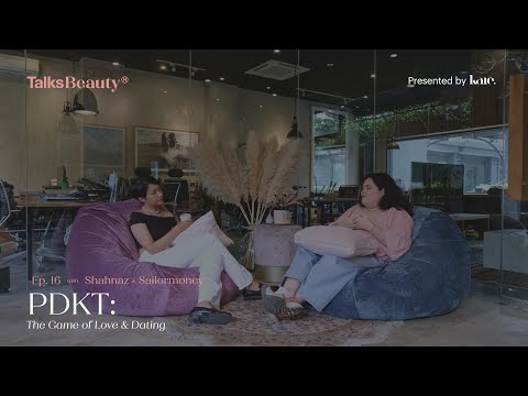 Makna Talks Beauty Ep. 16: PDKT, The Game of Love & Dating