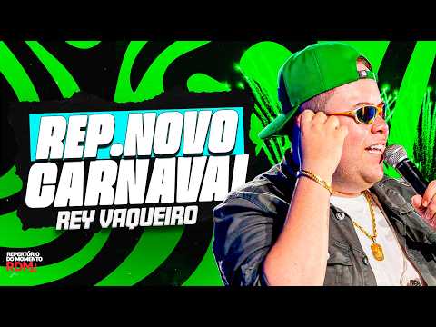 REY VAQUEIRO CARNAVAL 2026 |MÉDIOS ALTERADOS | REPERTÓRIO NOVO | FEVEREIRO 2026