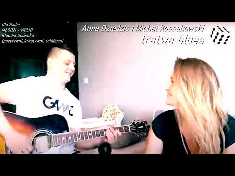 Tratwa Blues (Anna Dziedzic i Michał Kossakowski w Radiu Młodzi - Wolni / Klaudia Osowska