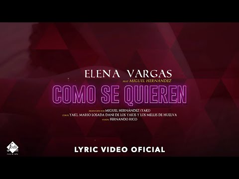Elena Vargas feat. Miguel Hernández - Como se quieren (Lyric Video Oficial)