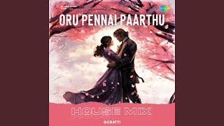 Download lagu Oru Pennai Paarthu - House Mix mp3