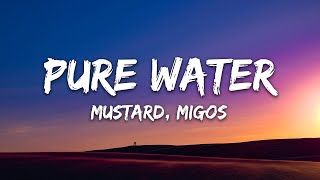 Mustard - Pure Water (Lyrics) ft. Migos