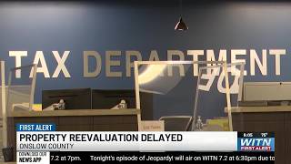 Property Reevaluation Delayed Onslow County