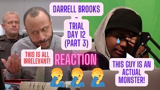 DARRELL BROOKS - TRIAL DAY 12 (PART 3)(REACTION)|TRAE4JUSTICE