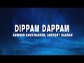 Anirudh Ravichander - Dippam Dappam (Lyrics) ft. Anthony Daasan | Kaathu Vaakula Rendu Kadhal