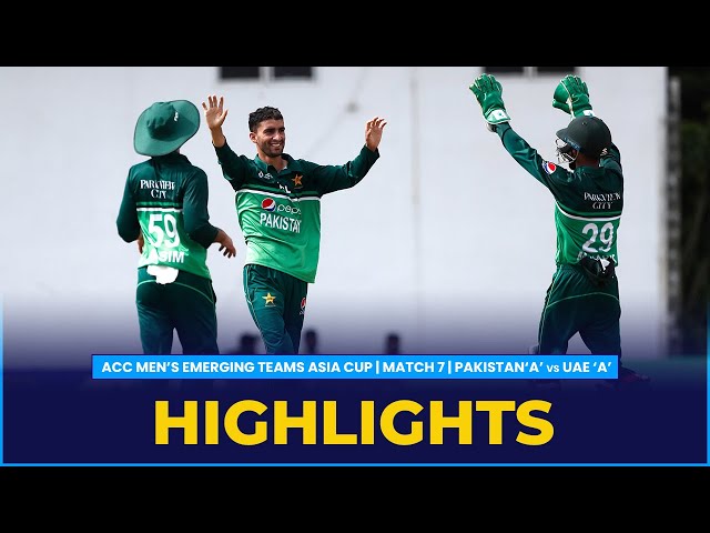Match Highlights | Match 7 | Pakistan ‘A’ vs Oman ‘A’ | ACC Men’s Emerging Teams Asia Cup