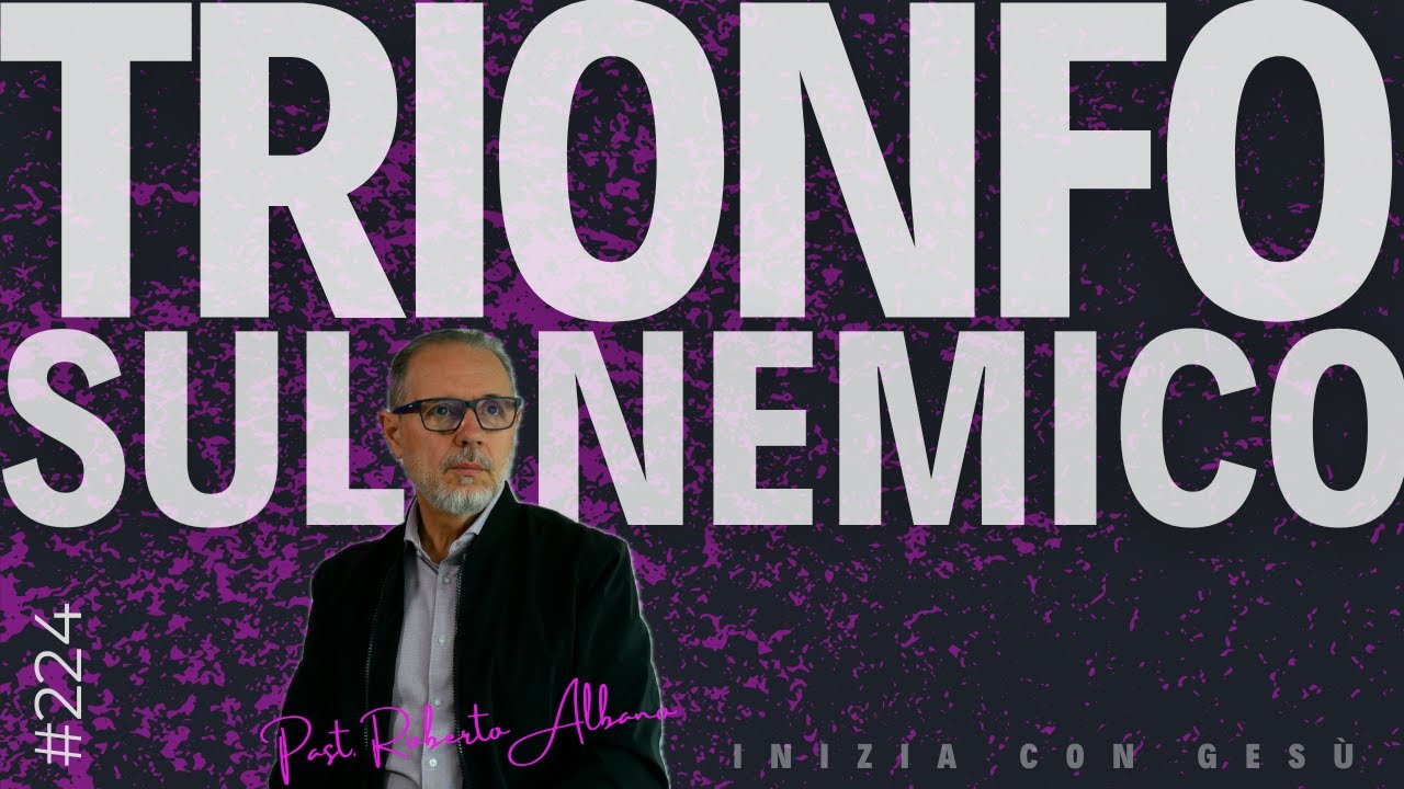 INIZIA CON GESÙ! - "Trionfo sul nemico"