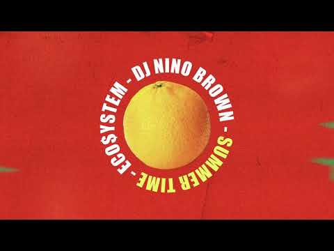 Eco$ystem & DJ Nino Brown - Summertime (Official Audio)
