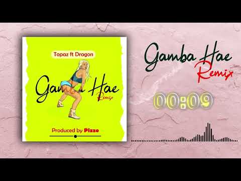Topaz Gh Ft Dragon Machine - Gamba Hae Remix ( Official Audio)