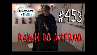DcE 453 - [] Entidade Pombogira Rainha do Inferno [Bruxa Maleva]  - Médium Mãe Bárbara de Iansã