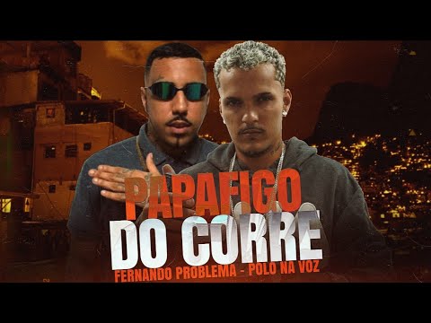 PAPAFIGO DO CORRE - POLO NA VOZ E FERNANDO PROBLEMA - (REMIX BREGA FUNK)