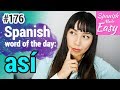 Learn Spanish Así Spanish Word Of The Day 176 Spanish Lessons
