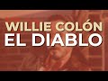 Willie Colón - El Diablo (Audio Oficial)