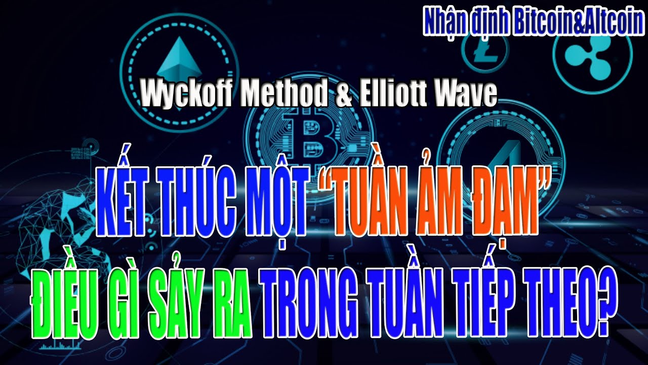 [Nhận định Bitcoin&Altcoin] ĐIỀU GÌ SẼ ĐẾN TRONG TUẦN MỚI?