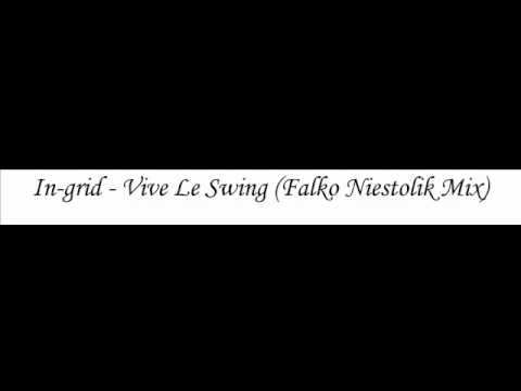 In-grid - Vive Le Swing (Falko Niestolik Mix)
