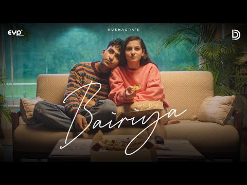 Bairiya (Official Video) : Kushagra Ft. Tanishka Bahl | EP - Love/19 | UR Debut | New Songs
