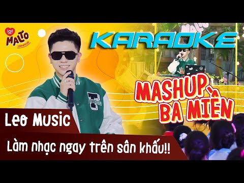 KARAOKE | MASHUP 3 MIỀN - LEO |  Góc Chill Cùng Lof Malto