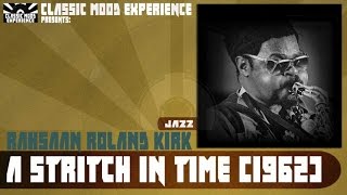 Rahsaan Roland Kirk - A Stritch in Time (1962)