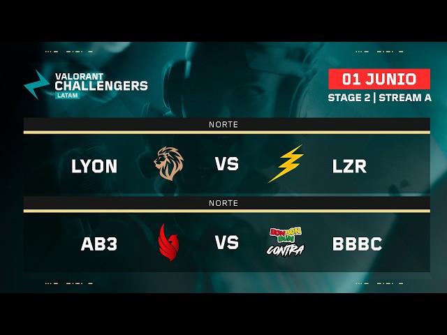 LYON vs LZR | AB3 vs BBBC| VALORANT Challengers Latam Norte | S3 D1 | Fase Regular | Stage 2