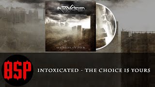 INTOXICATED - THE CHOICE IS YOURS (OFFICIAL PROMO VIDEO)