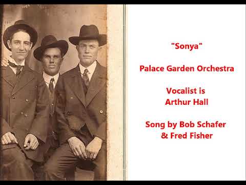 "Sonya" Palace Garden Orchestra vocal Arthur Hall (Fred Fisher song) California Ramblers