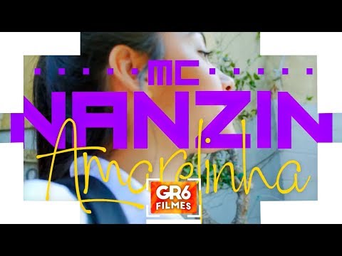 MC Nanzin - Amarelinha (GR6 Filmes) Perera DJ