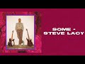 Some - Steve Lacy lyrics