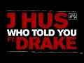 J Hus - Who Told You ft. Drake (INSTRUMENTAL)