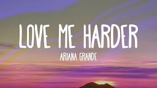 Ariana Grande - Love Me Harder (feat. The Weeknd)