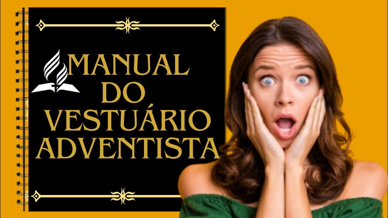 Já temos o Manual do Vestuário Adventista - Isso pode mudar o destino da igreja! CONHEÇA AGORA!