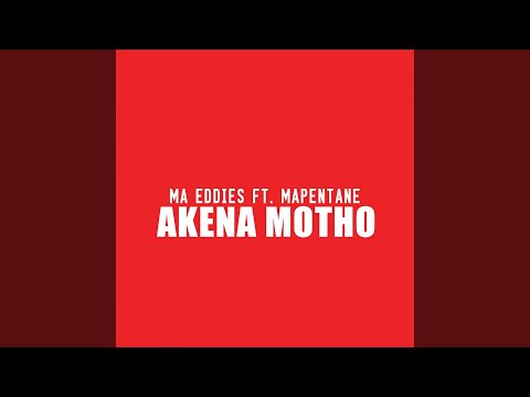 Akena Motho (feat. Mapentane)
