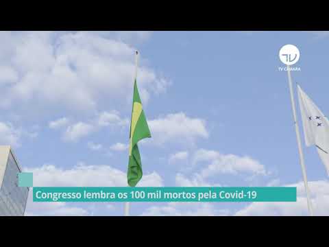 Congresso decreta luto pelas mais de 100 mil mortes por Covid - 08/08/2020