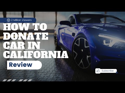 How to Donate a Car in California | Step-by-Step | Guide