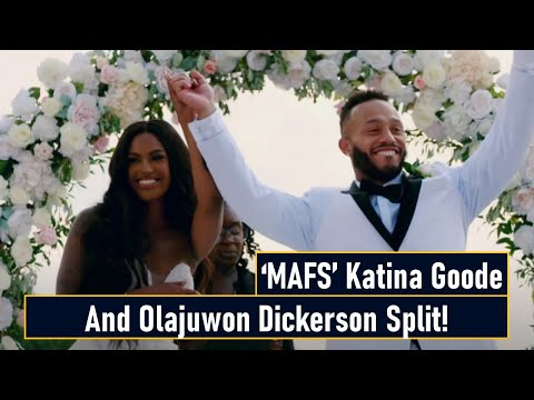 ‘MAFS’ Katina Goode And Olajuwon Dickerson Split!
