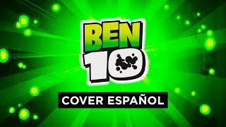 BEN 10 | Opening Theme | Cover Español