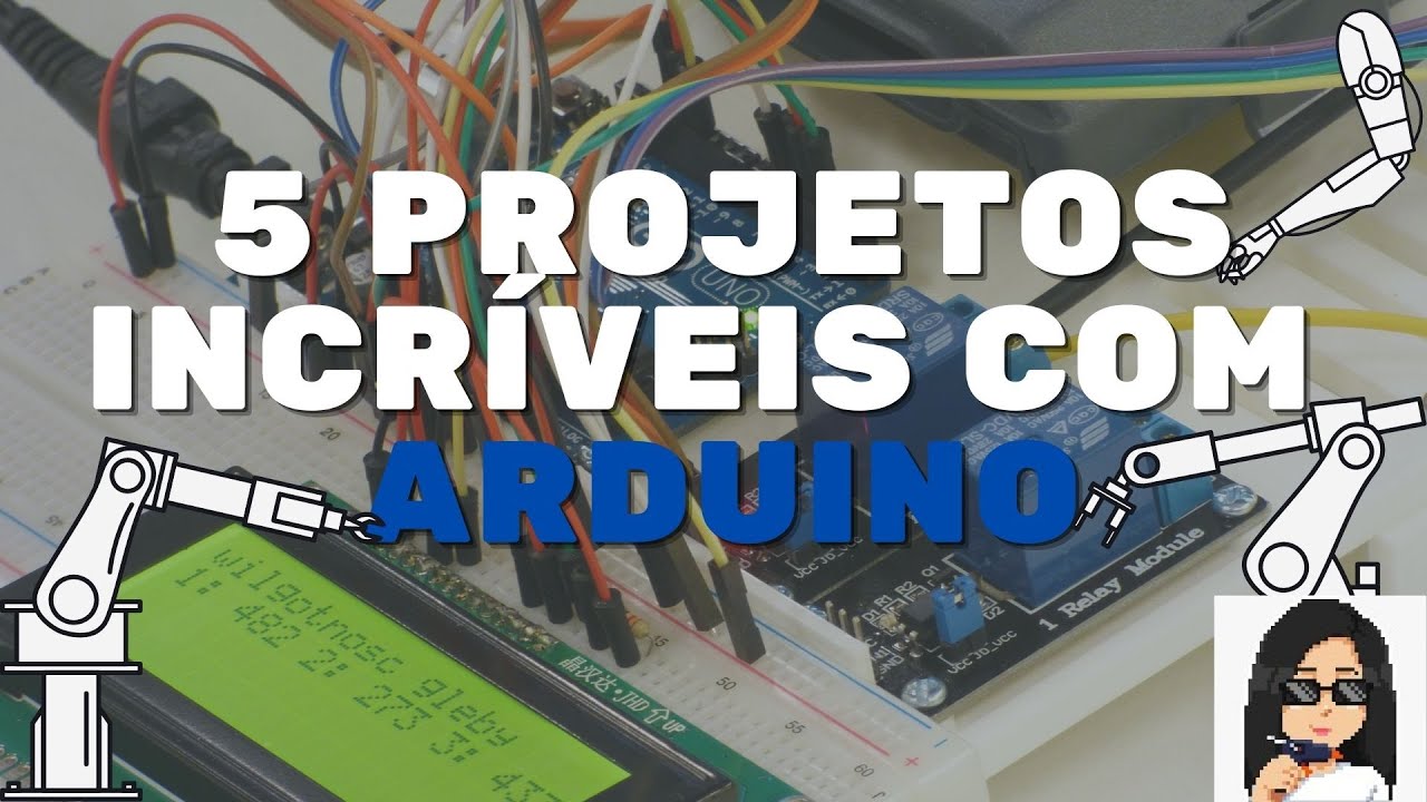 5 PROJETOS INCRÍVEIS COM ARDUINO