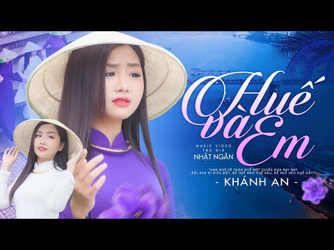 Mê Mẩn Giọng Hát Ngọt Lịm Tim Người Nghe | Huế và Em - Khánh An | Ca Khúc Hay Nhất Về Huế