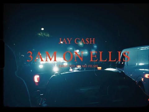 Jay Ca$h - " 3AM On Ellis" Shot By @Mofilms312