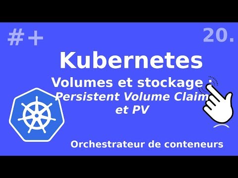 Kubernetes 20 Les Persistent Volume Claim PVC et PV | tutos fr