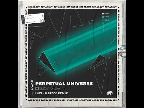 Perpetual Universe - Heat Death (Original Mix) [SET ABOUT]