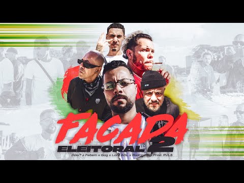 Facada Eleitoral 2 - Doist x Febem x Gog x Lord ADL x Rodrigo Ogi Prod. RVL$