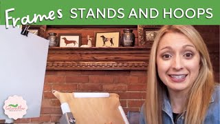 Frames, Stands and Hoops for Cross Stitch | Tips, Demo and Instructions!