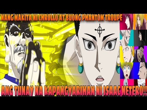 ISAAC NETERO PINARAMDAM ANG LAYO ANTAS NG KAPANGYARIHAN NIYA SA PHANTOM TROUPE/ CHROLLO NATULALA!!