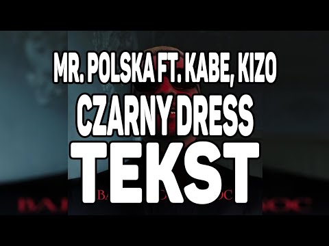 Mr. Polska ft. Kabe, Kizo - Czarny Dress (TEKST)