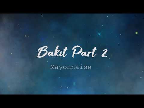 Bakit Part 2  - Mayonnaise (Lyric Video)