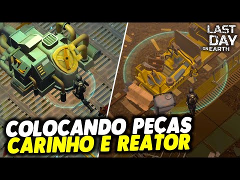 COLOCANDO PEÇAS PARA EVOLUIR CARINHO E REATOR - Last Day On Earth