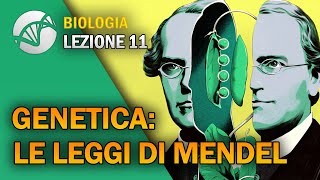 BIOLOGIA - Lezione 11 - Genetica: Le Leggi di Mendel