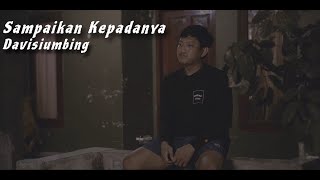 Download lagu Sampaikan Kepadanya - Video lirik ( Davisiumbing ) mp3