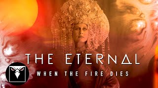 When The Fire Dies - The Eternal
