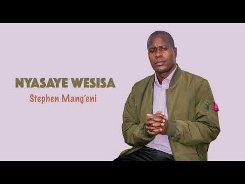 Nyasaye Wesisa -  Stephen Mang'eni